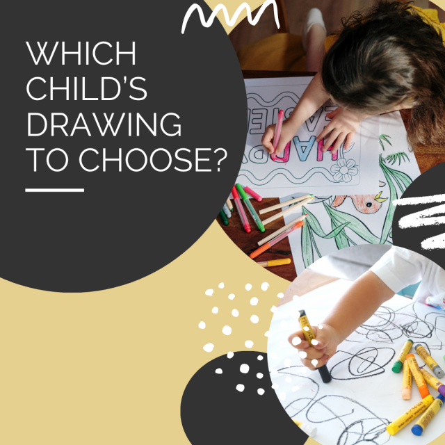 WHICH CHILD’S DRAWING TO CHOOSE